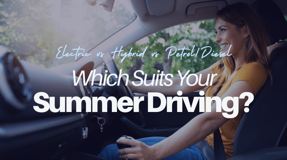 Electric vs Hybrid vs ICE: Which Suits Your Summer Driving?
