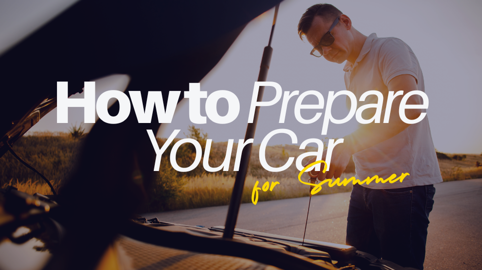 How to Prepare Your Car for Summer