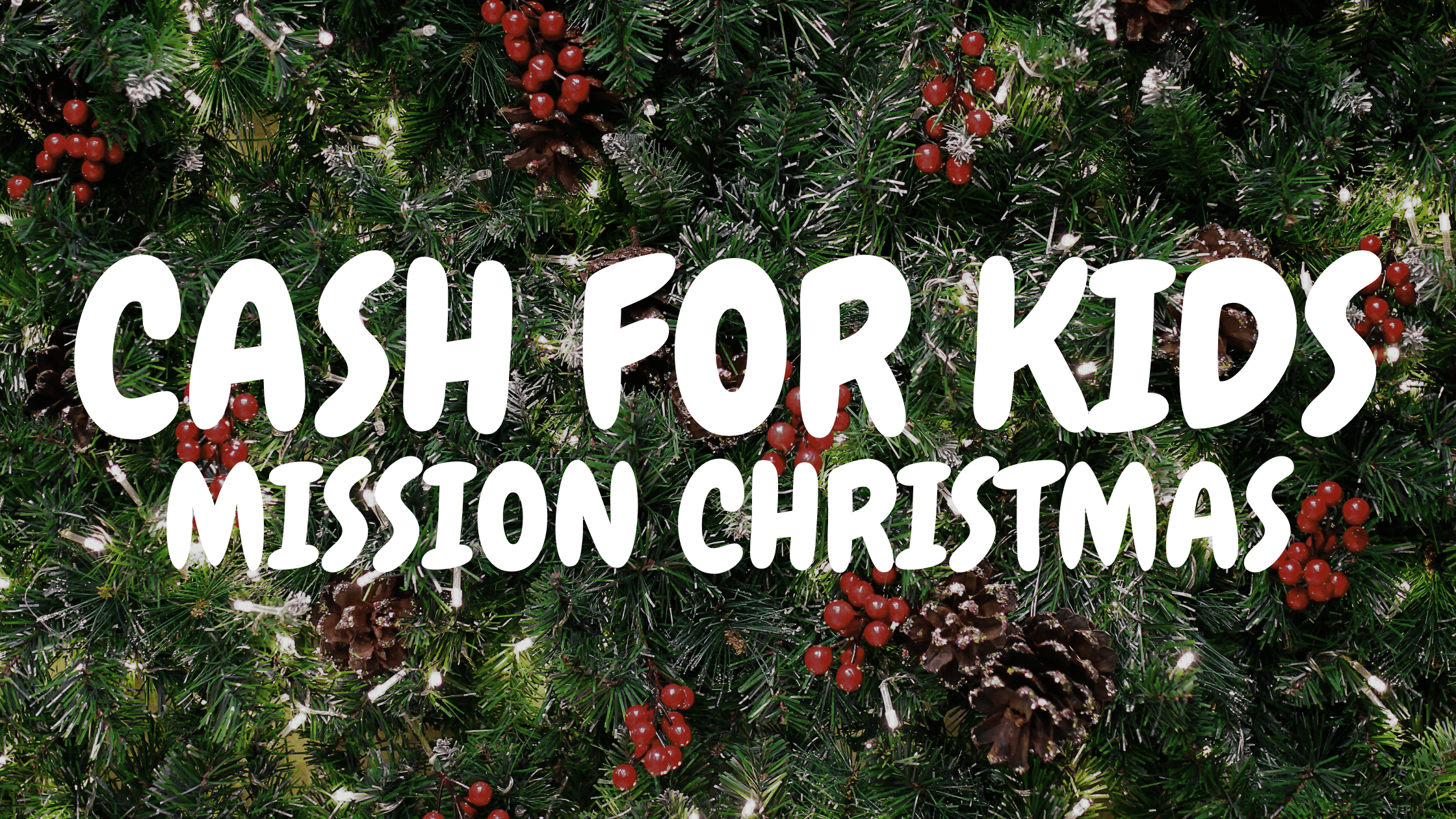 Cash for Kids - Mission Christmas 2023
