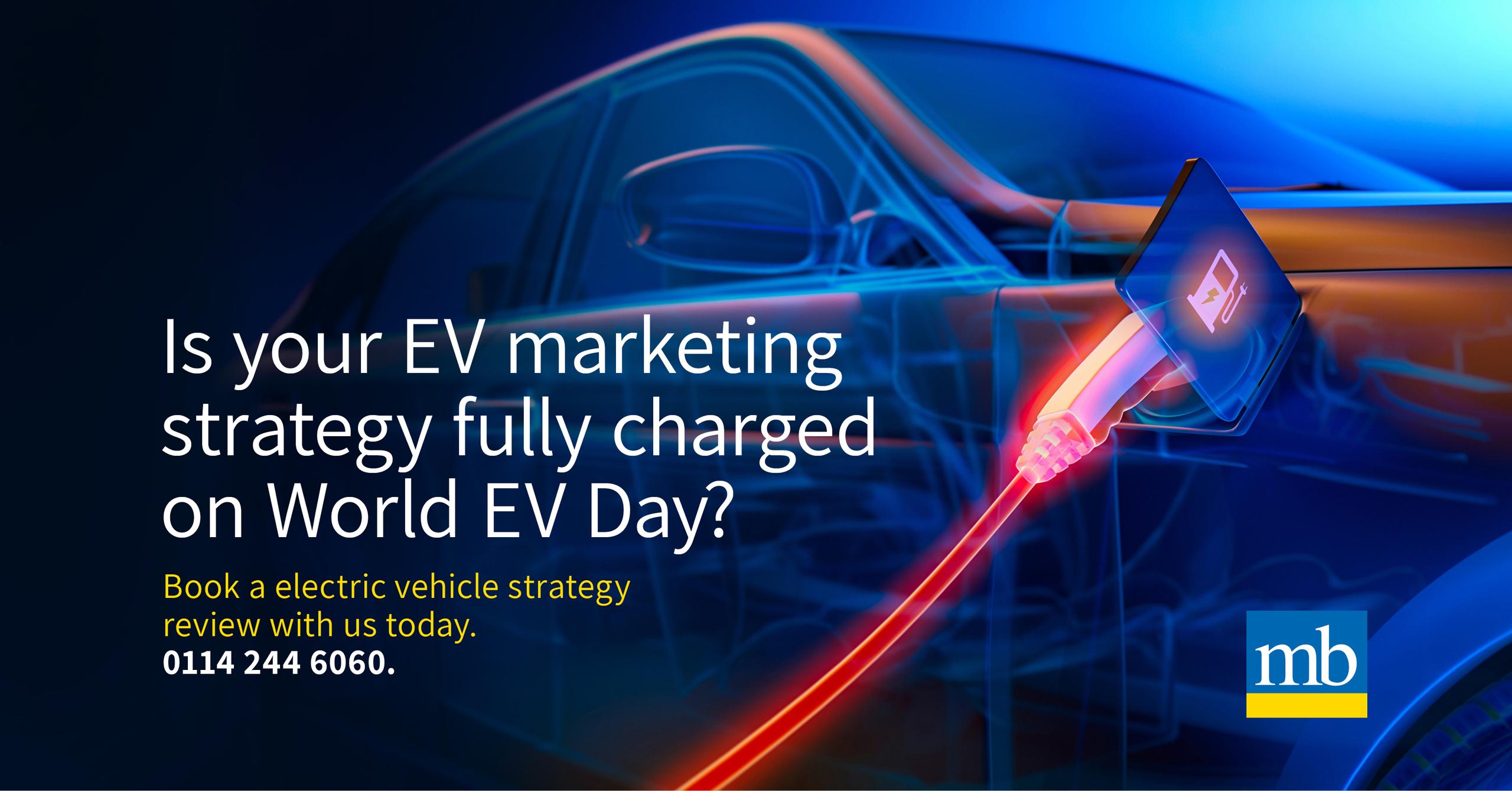 Is your EV marketing strategy fully charged on World EV Day?  