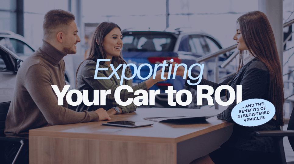 Exporting a Used Car from NI to ROI