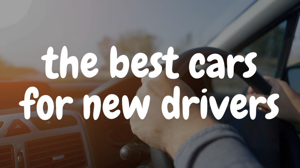 Best Cars for New Drivers