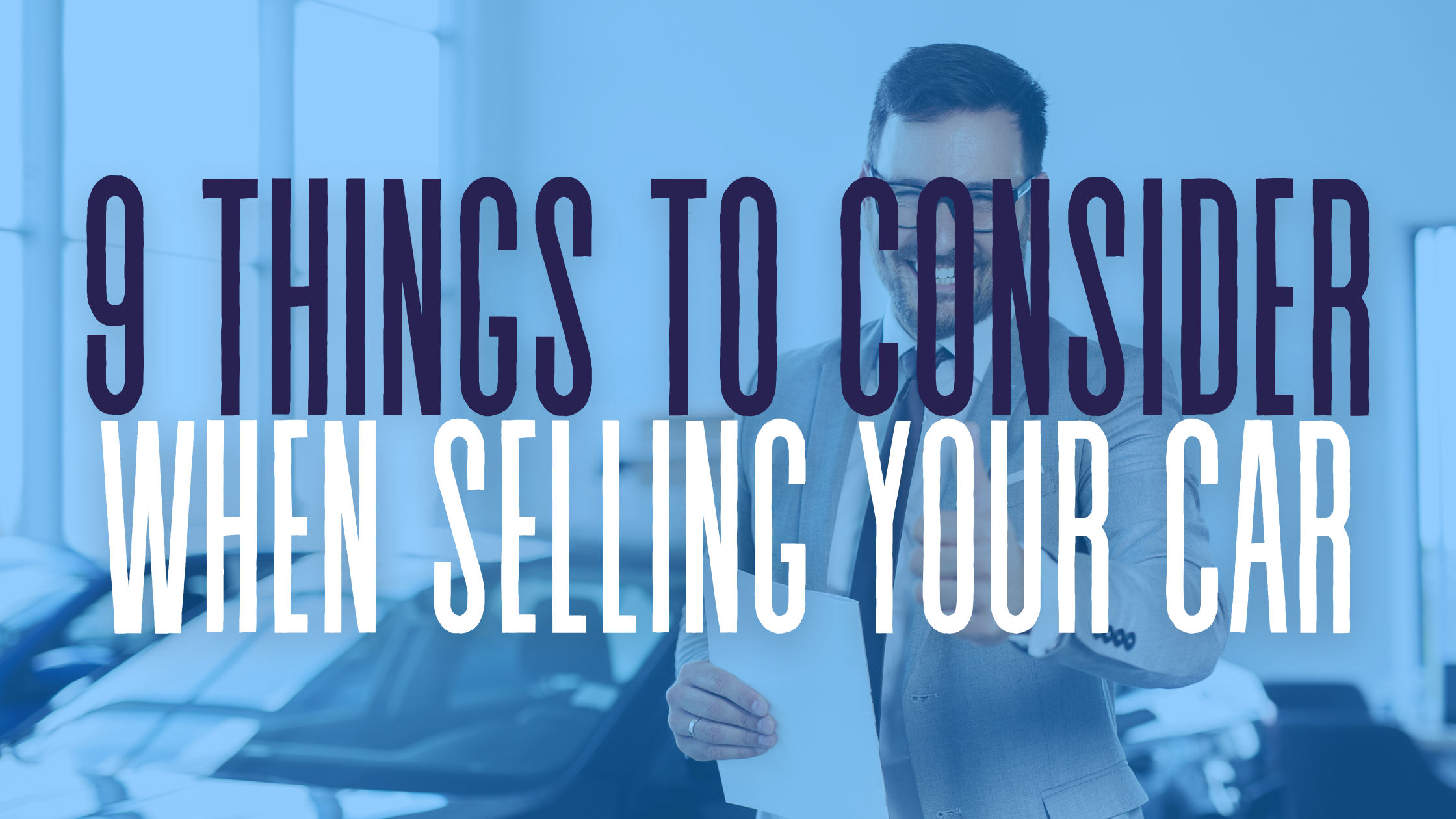 9 Things to Consider When Selling your Car