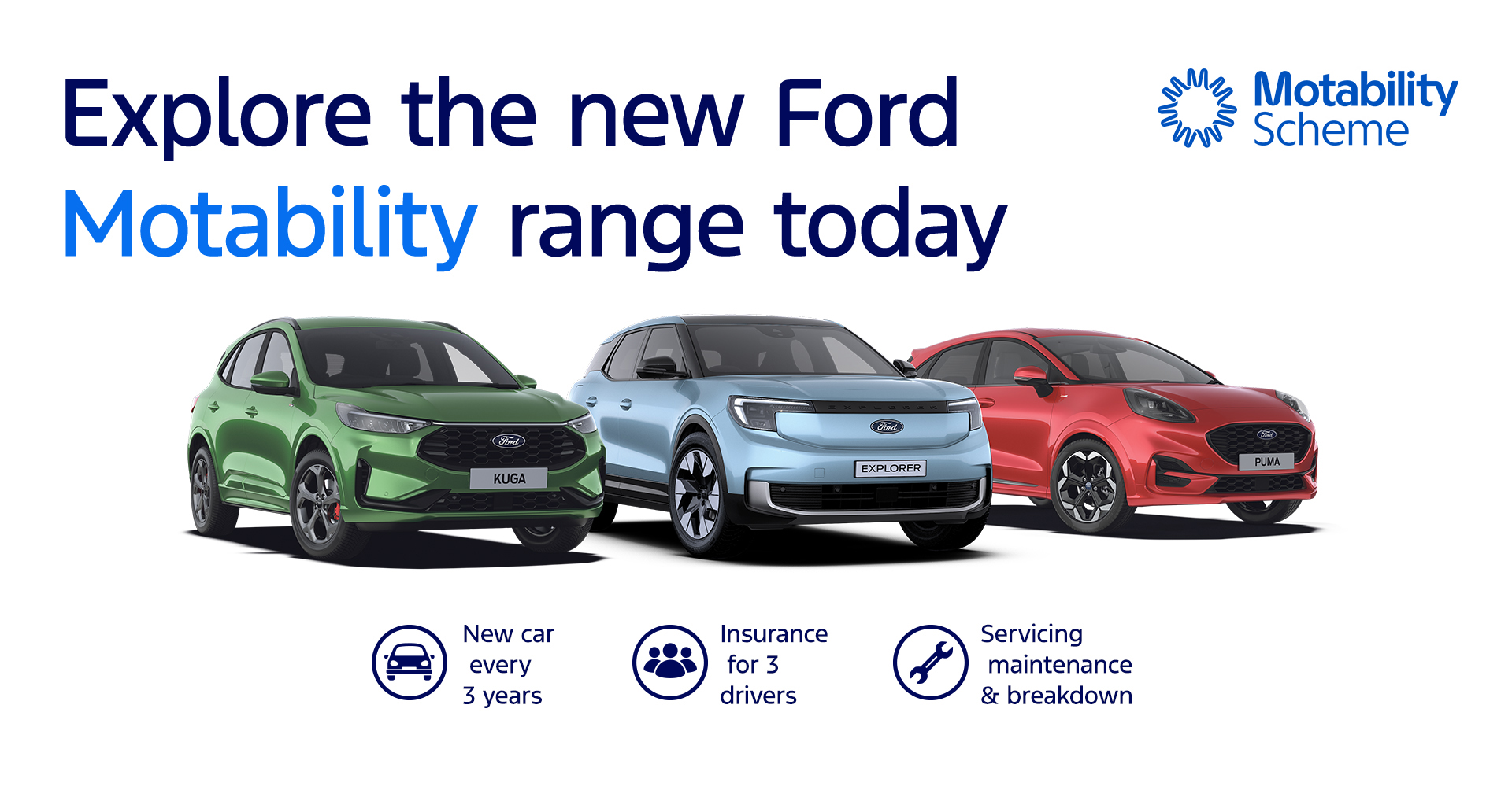 Banner reading "explore the new Ford Motability range today. New car every 3 years. Insurance for 3 drivers. Servicing maintenance & breakdown" with a photo of Ford Motability cars and the Motability Scheme logo